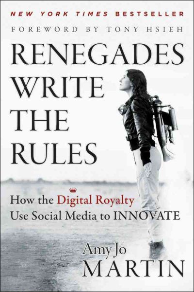 Renegades Write the Rules: How the Digital Royalty Use Social Media to Innovate cover