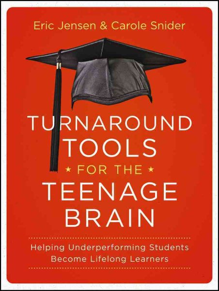 Turnaround Tools for the Teenage Brain: Helping Underperforming Students Become Lifelong Learners cover