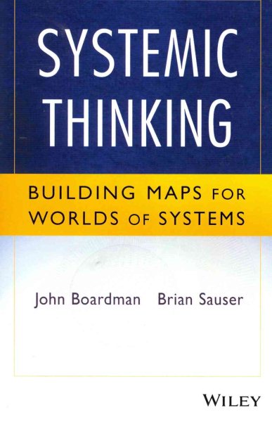 Systemic Thinking: Building Maps for Worlds of Systems cover