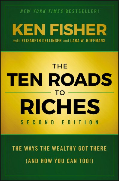 The Ten Roads to Riches: The Ways the Wealthy Got There (And How You Can Too!) cover