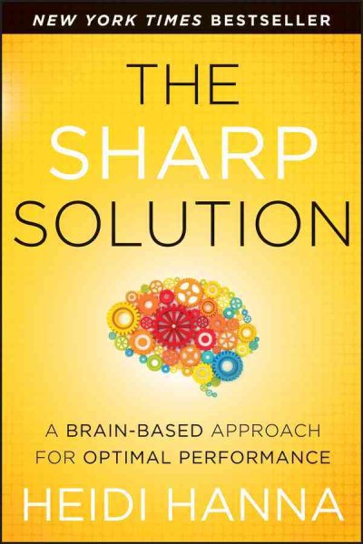 The Sharp Solution: A Brain-Based Approach for Optimal Performance cover