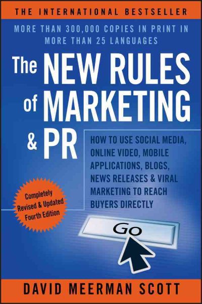 The New Rules of Marketing & PR: How to Use Social Media, Online Video, Mobile Applications, Blogs, News Releases, and Viral Marketing to Reach Buyers Directly cover