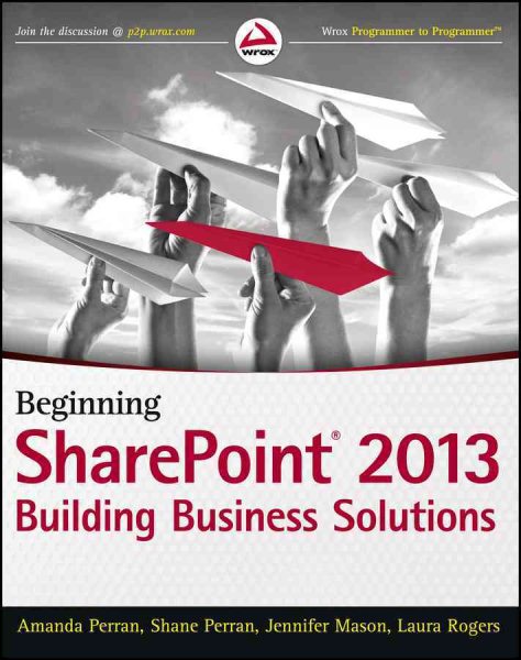 Beginning SharePoint 2013: Building Business Solutions
