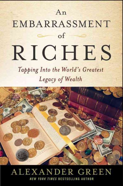 An Embarrassment of Riches: Tapping Into the World's Greatest Legacy of Wealth cover