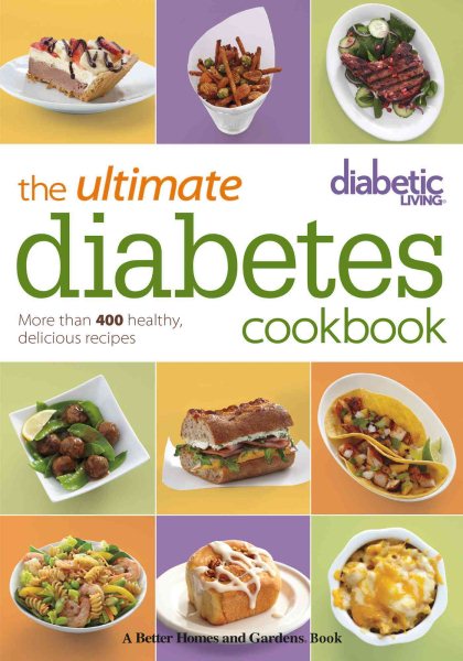 Diabetic Living The Ultimate Diabetes Cookbook: More than 400 Healthy, Delicious Recipes cover