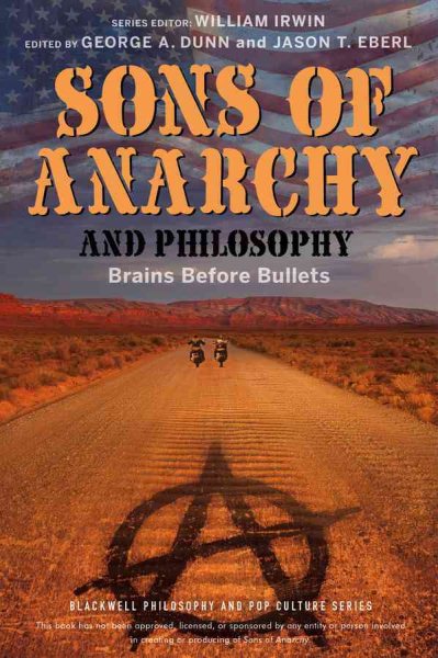 Sons of Anarchy and Philosophy: Brains Before Bullets cover