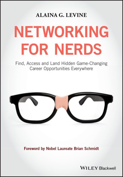 Networking for Nerds: Find, Access and Land Hidden Game-Changing Career Opportunities Everywhere cover