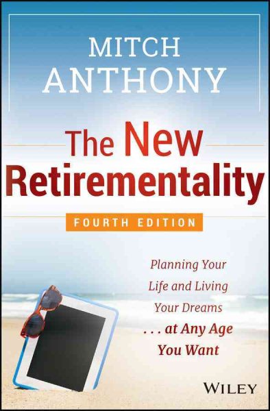 The New Retirementality: Planning Your Life and Living Your Dreams...at Any Age You Want cover