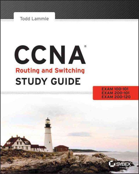 CCNA Routing and Switching Study Guide: Exams 100-101, 200-101, and 200-120 cover