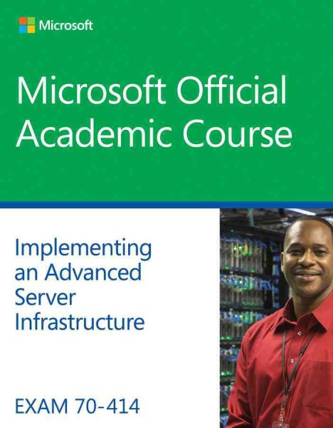 Exam 70-414 Implementing an Advanced Server Infrastructure (Microsoft) cover