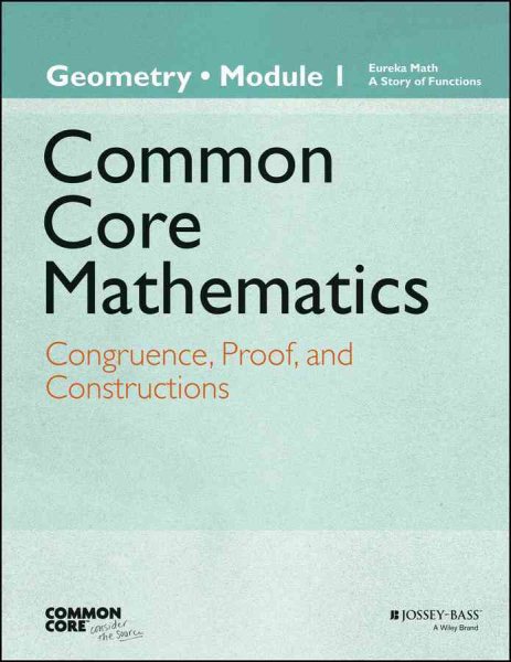 Eureka Math, A Story of Functions: Geometry, Module 1: Congruence, Proof, and Constructions cover