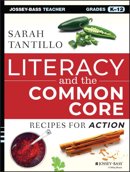 Literacy and the Common Core: Recipes for Action (Jossey-Bass Teacher) cover