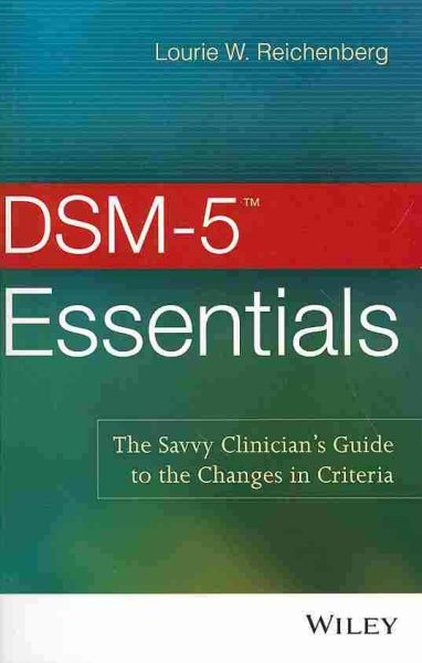 DSM-5 Essentials: The Savvy Clinician's Guide to the Changes in Criteria cover