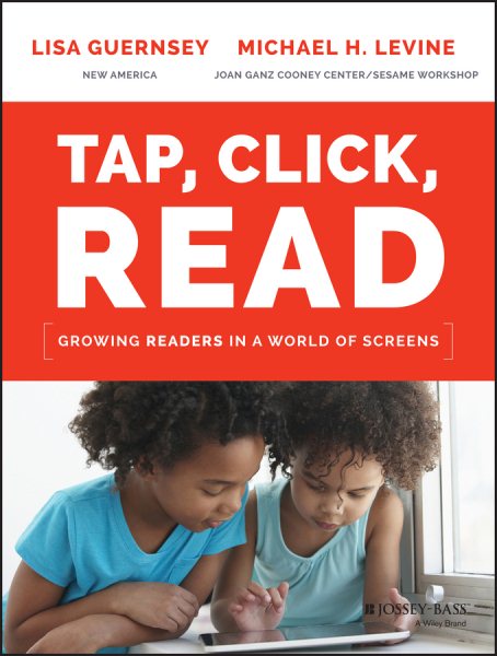 Tap, Click, Read: Growing Readers in a World of Screens cover