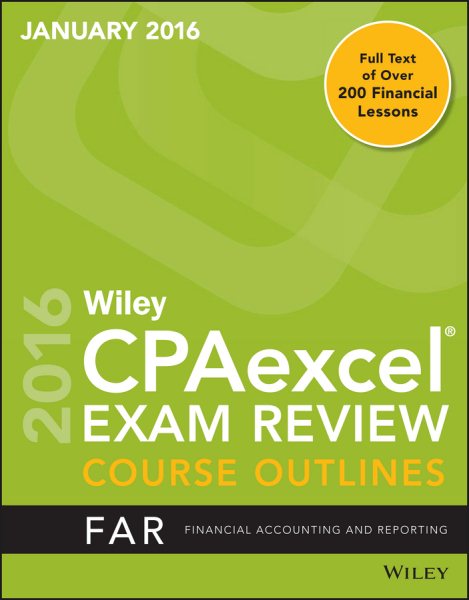 Wiley CPAexcel Exam Review January 2016 Course Outline: Financial Accounting and Reporting Part 1 cover
