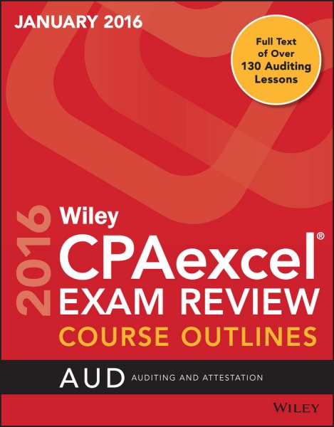 Wiley CPAexcel Exam Review January 2016 Course Outlines: Auditing and Attestation cover