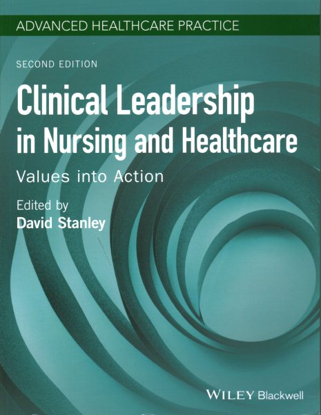 Clinical Leadership in Nursing and Healthcare: Values into Action (Advanced Healthcare Practice) cover