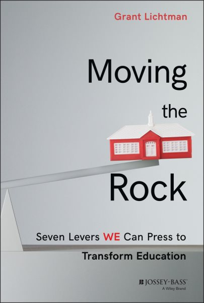 Moving the Rock: Seven Levers WE Can Press to Transform Education cover