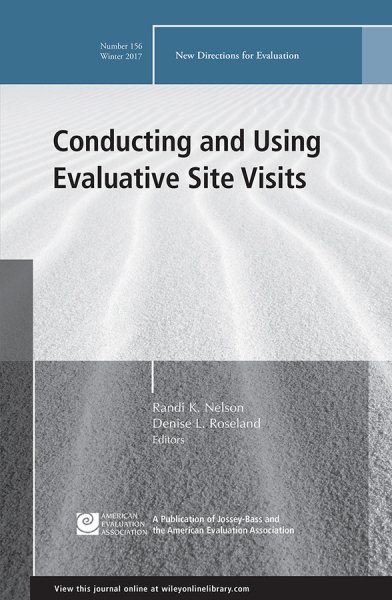 Conducting and Using Evaluative Site Visits: New Directions for Evaluation, Number 156 (J-B PE Single Issue (Program) Evaluation) cover