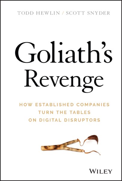 Goliath's Revenge: How Established Companies Turn the Tables on Digital Disruptors cover