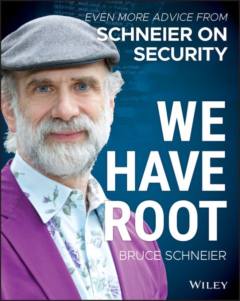 We Have Root: Even More Advice from Schneier on Security cover