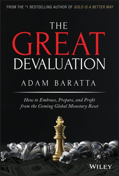 The Great Devaluation: How to Embrace, Prepare, and Profit from the Coming Global Monetary Reset cover