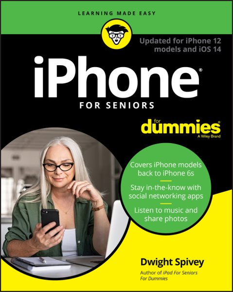 iPhone For Seniors For Dummies: Updated for iPhone 12 models and iOS 14 cover
