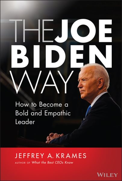 The Joe Biden Way: How to Become a Bold and Empathic Leader cover