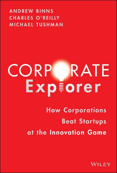 Corporate Explorer: How Corporations Beat Startups at the Innovation Game cover