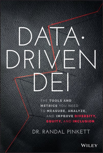 Data-Driven DEI: The Tools and Metrics You Need to Measure, Analyze, and Improve Diversity, Equity, and Inclusion cover