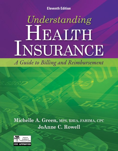 Understanding Health Insurance: A Guide to Billing and Reimbursement (with Premium Website Printed Access Card and Cengage EncoderPro.com Demo Printed ... (Flexible Solutions - Your Key to Success) cover