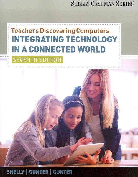 Teachers Discovering Computers: Integrating Technology in a Connected World (Shelly Cashman) cover