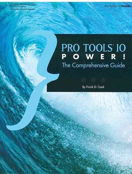 Pro Tools 10 Power!: The Comprehensive Guide cover
