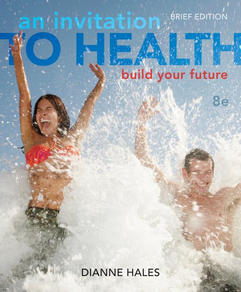 An Invitation to Health: Build Your Future, 8th Edition cover