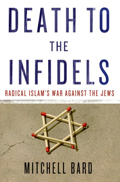 Death to the Infidels: Radical Islam's War Against the Jews cover