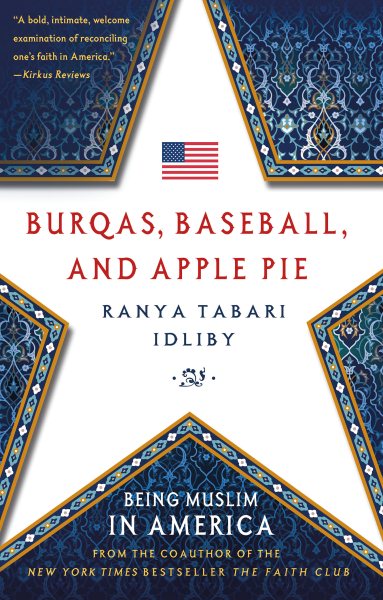 Burqas, Baseball, and Apple Pie: Being Muslim in America cover