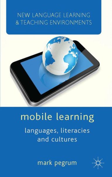 Mobile Learning: Languages, Literacies and Cultures (New Language Learning and Teaching Environments) cover