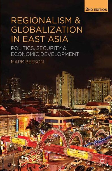 Regionalism and Globalization in East Asia: Politics, Security and Economic Development cover