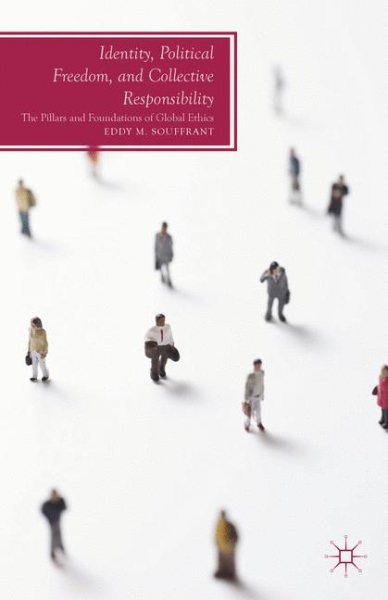 Identity, Political Freedom, and Collective Responsibility: The Pillars and Foundations of Global Ethics (Future of Minority Studies) cover