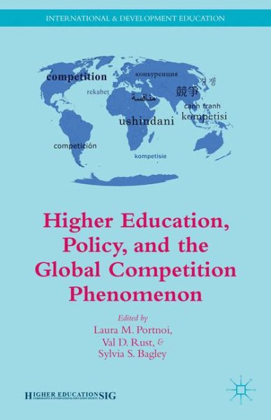 Higher Education, Policy, and the Global Competition Phenomenon (International and Development Education) cover