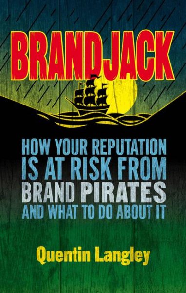 Brandjack: How your reputation is at risk from brand pirates and what to do about it cover