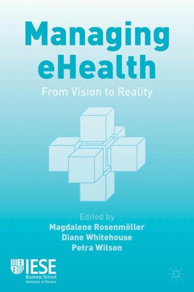 Managing eHealth: From Vision to Reality (IESE Business Collection) cover