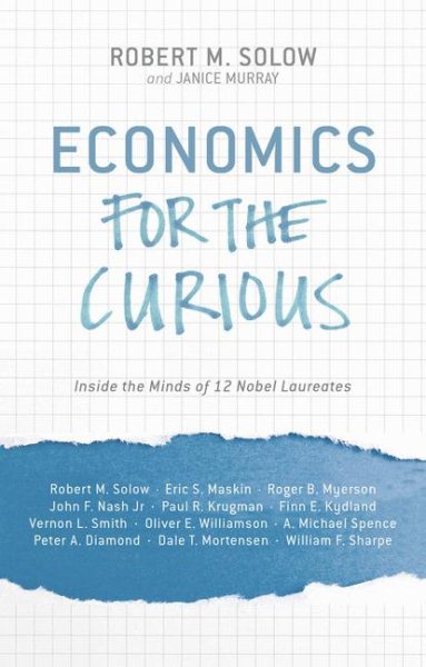 Economics for the Curious: Inside the Minds of 12 Nobel Laureates cover