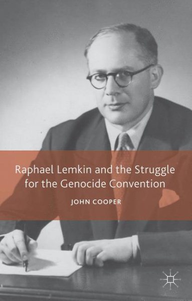 Raphael Lemkin and the Struggle for the Genocide Convention cover