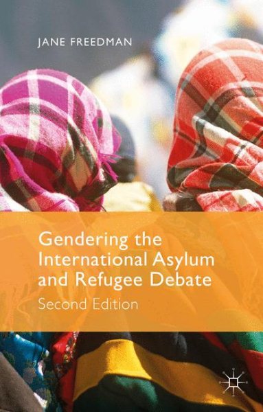Gendering the International Asylum and Refugee Debate: Second Edition cover