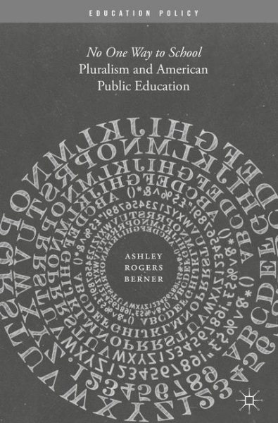 Pluralism and American Public Education: No One Way to School (Education Policy)