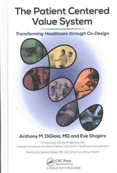 The Patient Centered Value System: Transforming Healthcare through Co-Design cover