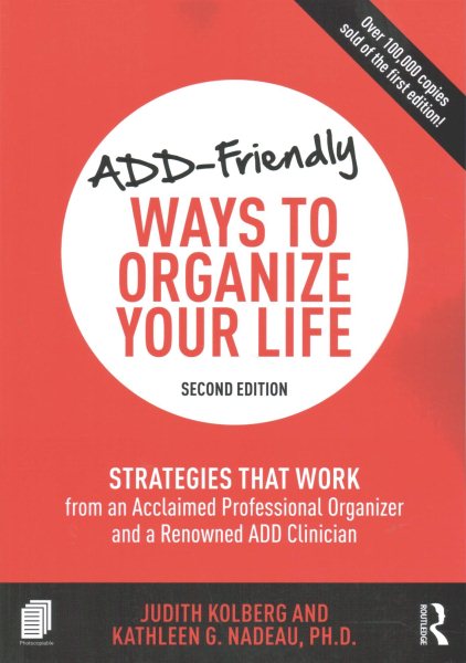 ADD-Friendly Ways to Organize Your Life: Strategies that Work from an Acclaimed Professional Organizer and a Renowned ADD Clinician cover