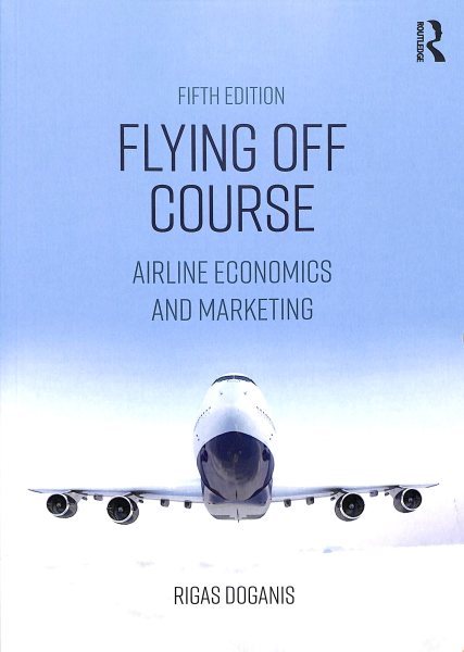 Flying Off Course: Airline Economics and Marketing cover