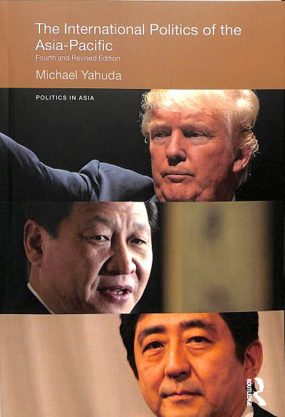 The International Politics of the Asia-Pacific: Fourth and Revised Edition (Politics in Asia) cover